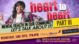 Heart 2 Heart: Mental Health In Our Community - Let's Talk About It - Part III
