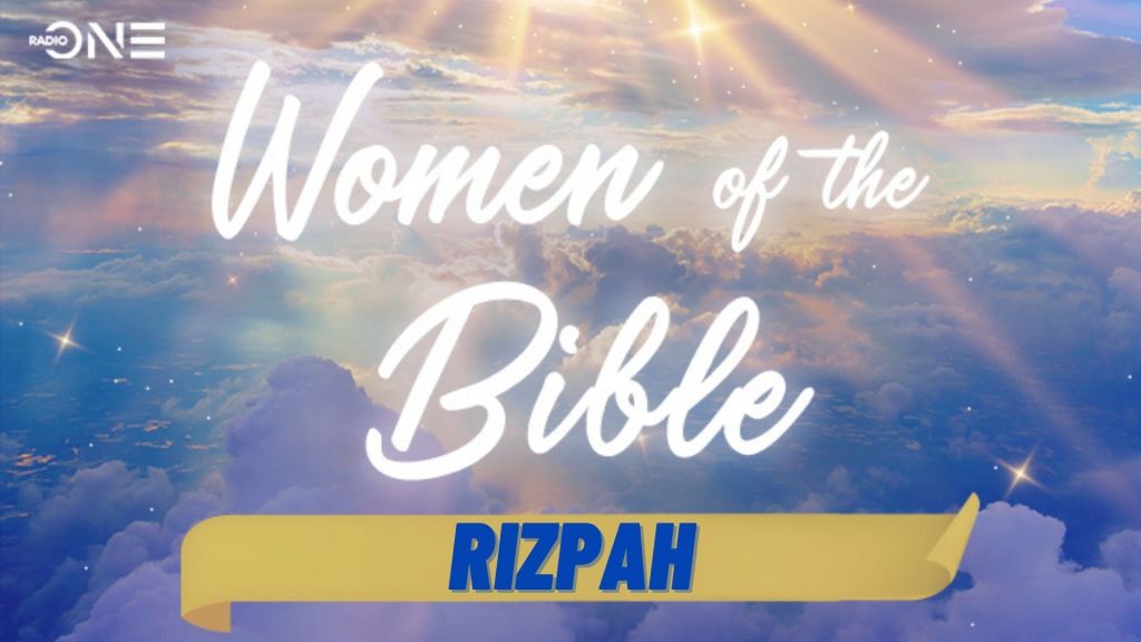 Women of the Bible: Rizpah