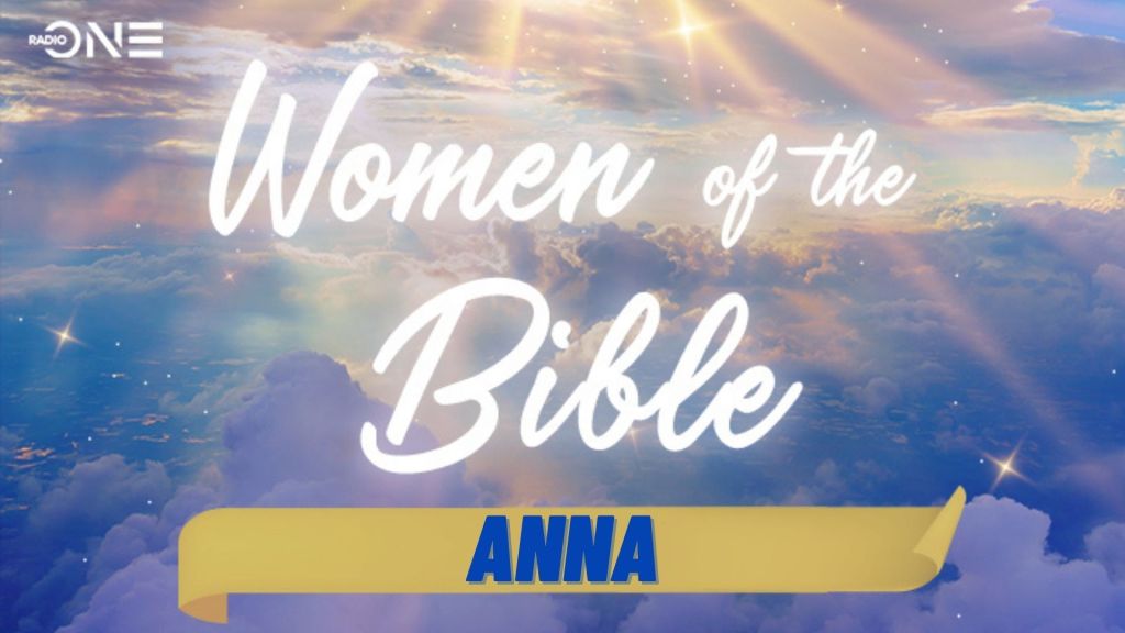 Women of the Bible: Anna