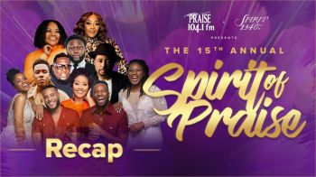 15th Annual Spirit of Praise RECAP