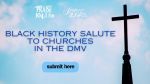 WPRS/WYCB BLACK HISTORY SALUTE TO CHURCHES IN THE DMV